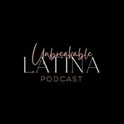 Podcast Unbreakable Latina