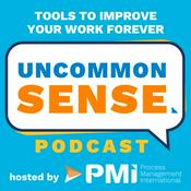Podcast Uncommon Sense - Tools to Improve your Work Forever