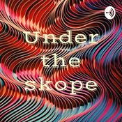 Podcast Under the skope