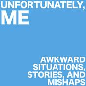 Podcast Unfortunately, Me