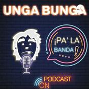 Podcast Unga Bunga Pa'La Banda