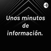 Podcast Unos minutos de información