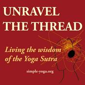 Podcast Unravel The Thread: Living the Yoga Sutra today