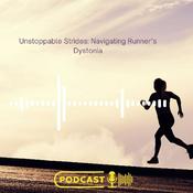 Podcast Unstoppable Strides: Navigating Runner's Dystonia
