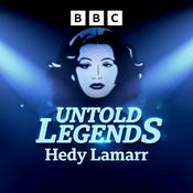 Podcast Untold Legends: Hedy Lamarr