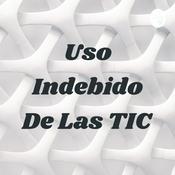 Podcast Uso Indebido De Las TIC