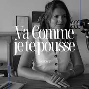Podcast Va comme je te pousse