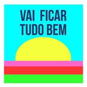Podcast Vai Ficar Tudo Bem