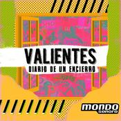 Podcast Valientes. Diario De Un Encierro