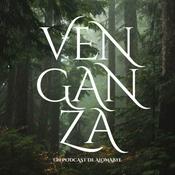 Podcast VENGANZA