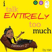 Podcast i talk ENTIRELY too much