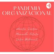 Podcast Pandemia Organizacional