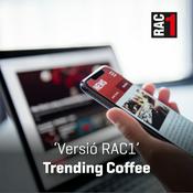Podcast Versió RAC1 - Trending Coffee