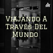 Podcast Viajando A Través Del Mundo