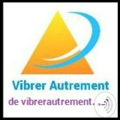 Podcast Vibrer Autrement