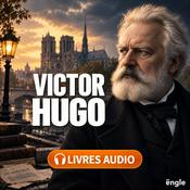 Podcast Victor Hugo - Livres audio