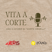 Podcast Vita a Corte | Voci e Storie di Corte Crivelli