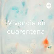 Podcast Vivencia en cuarentena