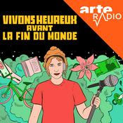 Podcast Vivons heureux avant la fin du monde : des idées pour repenser nos modèles de société