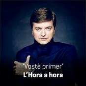 Podcast Vostè primer - Hora a Hora