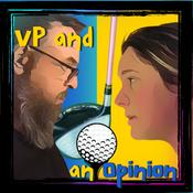 Podcast VP and an Opinion