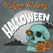 Podcast Vulgar History: Halloween