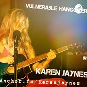 Podcast Vulnerable Hangover.... The Artistry & Music by Karen Jaynes