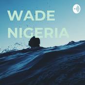 Podcast WADE NIGERIA