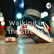 Podcast Walking in the streets