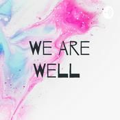 Podcast We Are Well