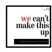Podcast We Can't Make This Up
