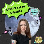 Podcast Weekly Astro Weather with Dalanah