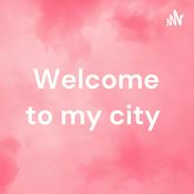 Podcast Welcome to my city