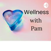 Podcast Wellness with Pam