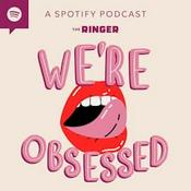 Podcast We're Obsessed