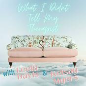 Podcast What I Didn't Tell My Therapist - REBOOT