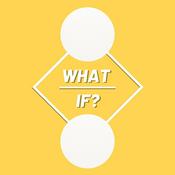 Podcast What If?