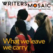 Podcast What we leave we carry | WritersMosaic