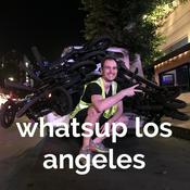 Podcast whatsup los angeles