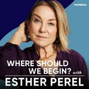 Where Should We Begin? with Esther Perel