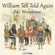 Podcast William Tell Told Again by P. G. Wodehouse (1881 - 1975)