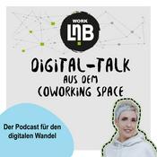 Podcast Work LnB - Digital-Talk aus dem Coworking Space