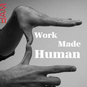 Podcast Work Made Human