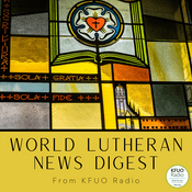 Podcast World Lutheran News Digest from KFUO Radio