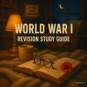 Podcast World War I: Revision Study Guide