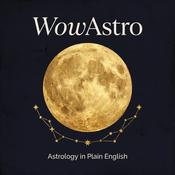 Podcast WowAstro — Astrology in Plain English
