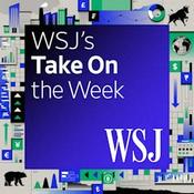 Podcast WSJ's Take On the Week
