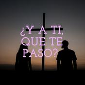 Podcast ¿Y A TI, QUE TE PASO?