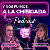 Podcast Y nos fuimos a la chingada