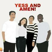 Podcast Yess And Amen!